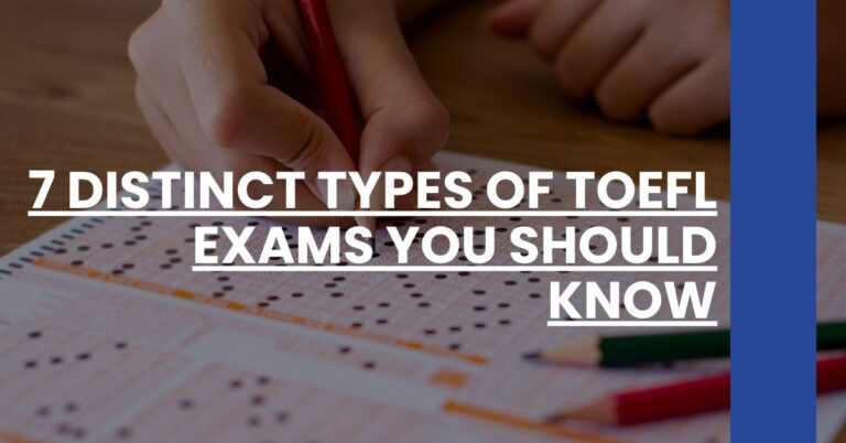 7 Distinct Types of TOEFL Exams You Should Know Feature Image