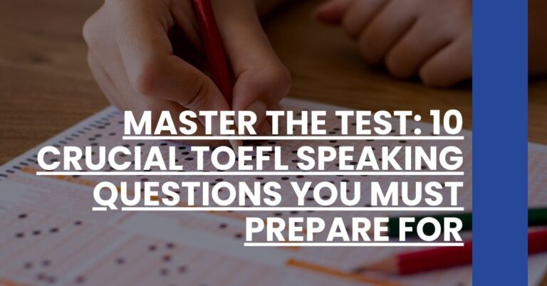 Master the Test 10 Crucial TOEFL Speaking Questions You Must Prepare For Feature Image