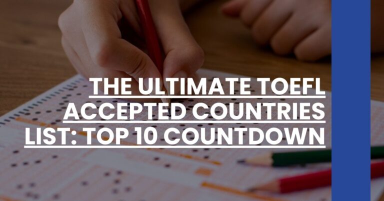 The Ultimate TOEFL Accepted Countries List Top 10 Countdown Feature Image